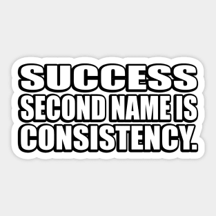 Success second name is consistency Sticker